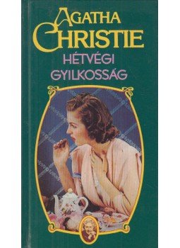 Agatha Christie - Hétvégi gyilkosság Agatha Christie - Hétvégi gyilkosság, Budapest 1996 antikvár könyv