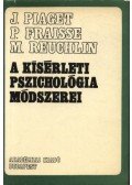 Piaget, Jean,Fraisse, P.,Reuchlin, M. - A kísérleti pszichológia módszerei