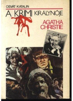 Osvát Erzsébet - Agatha Christie, a krimi királynője Osvát Erzsébet - Agatha Christie, a krimi királynője, Budapest 1988 antikvár könyv