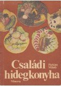 Párkány Mihály - Családi hidegkonyha
