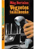 Mág Bertalan - Végzetes találkozás