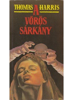 Thomas Harris - A Vörös Sárkány Thomas Harris - A Vörös Sárkány, Budapest 1990 antikvár könyv