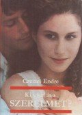 Dr. Czeizel Endre - Ki viszi át a szerelmet?