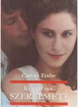 Dr. Czeizel Endre - Ki viszi át a szerelmet? Dr. Czeizel Endre - Ki viszi át a szerelmet?, Budapest 1989 antikvár könyv