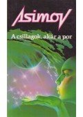 Isaac Asimov - A csillagok, akár a por