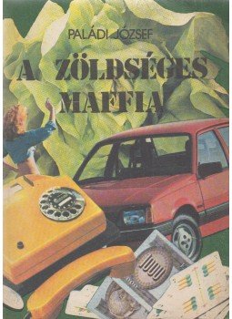 Paládi József - A zöldséges maffia, Budapest 1988 antikvár könyv