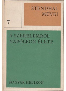 Stendhal - A szerelemről / Napóleon élete Stendhal - A szerelemről / Napóleon élete, Budapest 1969 antikvár könyv