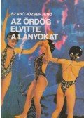 Szabó József Jenő - Az ördög elvitte a lányokat