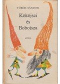 Török Sándor - Kököjszi és Bobojsza