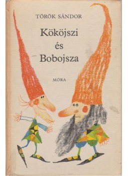 Török Sándor - Kököjszi és Bobojsza Török Sándor - Kököjszi és Bobojsza, Budapest 1978 antikvár könyv