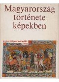 R. Várkonyi Ágnes,Kosáry Domokos,Siklós András,Szűcs Jenő,Szabad György,Pamlényi Ervin - Magyarország története képekben