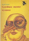 Fülöp János - Gordiusz mester nyomoz