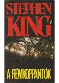Stephen King - A rémkoppantók