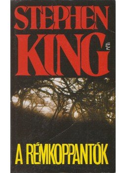 Stephen King - A rémkoppantók Stephen King - A rémkoppantók, Budapest 2005 antikvár könyv