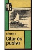 Kőszegi Imre - Gitár és puska