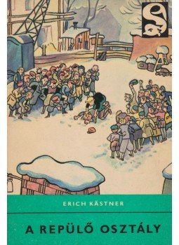 Erich Kästner - A repülő osztály Erich Kästner - A repülő osztály, Budapest 1965 antikvár könyv