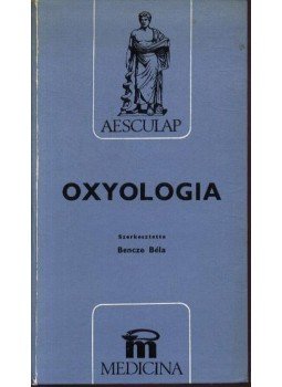 Bencze Béla (szerk.) - Oxyologia Bencze Béla (szerk.) - Oxyologia, Budapest 1978 antikvár könyv