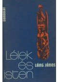Láng János - Lélek és isten
