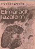 Csoóri Sándor - Elmaradt lázálom