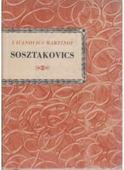 Martinov, Ivan Ivanovics - Sosztakovics Martinov, Ivan Ivanovics - Sosztakovics, Budapest 1965 antikvár könyv