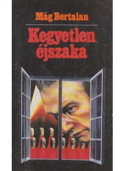 Mág Bertalan - Kegyetlen éjszaka Mág Bertalan - Kegyetlen éjszaka, Budapest 1988 antikvár könyv
