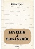 Fekete Gyula - Levelek a magányról