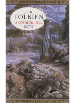J. R. R. Tolkien - A Gyűrűk Ura I. - A Gyűrű szövetsége J. R. R. Tolkien - A Gyűrűk Ura I. - A Gyűrű szövetsége, Budapest 2000 antikvár könyv