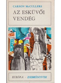 McCullers, Carson - Az esküvői vendég McCullers, Carson - Az esküvői vendég, Budapest 1973 antikvár könyv