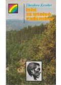 Kroeber, Theodora - Ishi, az utolsó vadember