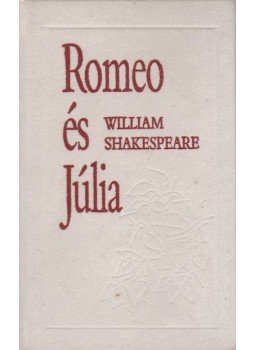 William Shakespeare - Romeo és Júlia William Shakespeare - Romeo és Júlia, Békéscsaba 1990 antikvár könyv