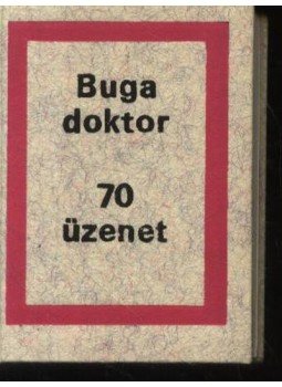 Dr. Buga László - 70 üzenet Dr. Buga László - 70 üzenet, Budapest 0 antikvár könyv