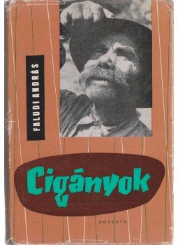 Faludi András - Cigányok Faludi András - Cigányok, Budapest 1964 antikvár könyv