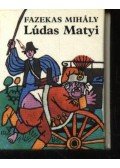 Fazekas Mihály - Lúdas Matyi