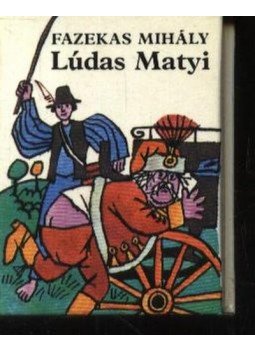 Fazekas Mihály - Lúdas Matyi Fazekas Mihály - Lúdas Matyi, Békéscsaba 1977 antikvár könyv