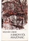 Molnár Gábor - A Bakonytól Amazóniáig