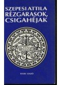 Szepesi Attila - Rézgarasok, csigahéjak