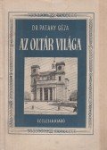 Dr. Pataky Géza - Az oltár világa