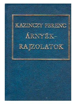Kazinczy Ferenc - Árnyékrajzolatok (minikönyv) Kazinczy Ferenc - Árnyékrajzolatok (minikönyv), Budapest 1977 antikvár könyv