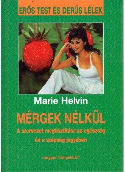 Marie Helvin - Mérgek nélkül Marie Helvin - Mérgek nélkül, Budapest 1998 antikvár könyv