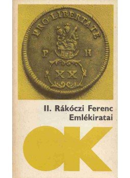 II. Rákóczi Ferenc - II. Rákóczi Ferenc emlékiratai II. Rákóczi Ferenc - II. Rákóczi Ferenc emlékiratai, Budapest 1979 antikvár könyv