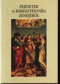 Wilson-Dickson, Andrew - Fejezetek a kereszténység zenéjéből