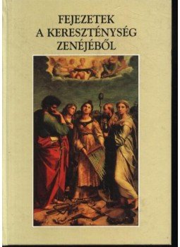 Wilson-Dickson, Andrew - Fejezetek a kereszténység zenéjéből Wilson-Dickson, Andrew - Fejezetek a kereszténység zenéjéből, Budapest 1998 antikvár könyv