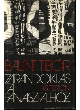 Bálint Tibor - Zarándoklás a panaszfalhoz, Bukarest 1979 antikvár könyv