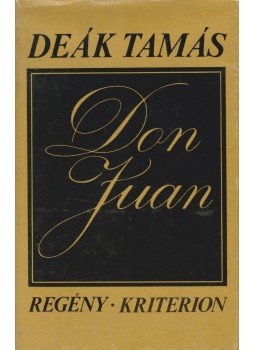 Deák Tamás - Don Juan Deák Tamás - Don Juan, Bukarest 1979 antikvár könyv