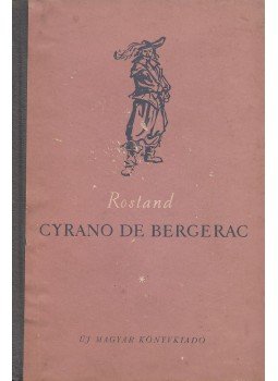 Edmond Rostand - Cyrano de Bergerac Edmond Rostand - Cyrano de Bergerac, Budapest 1955 antikvár könyv