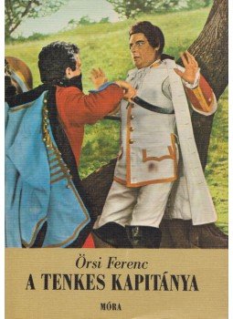 Örsi Ferenc - A Tenkes kapitánya Örsi Ferenc - A Tenkes kapitánya, Budapest 1979 antikvár könyv