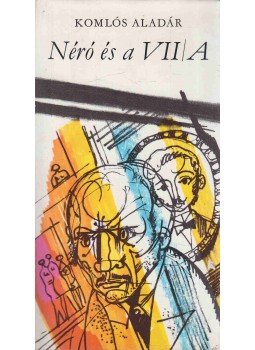 Komlós Aladár - Néró és a VII. A Komlós Aladár - Néró és a VII. A, Budapest 1975 antikvár könyv