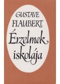 Gustave Flaubert - Érzelmek iskolája