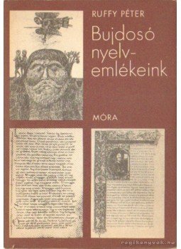 Ruffy Péter - Bujdosó nyelvemlékeink Ruffy Péter - Bujdosó nyelvemlékeink, Budapest 1977 antikvár könyv