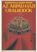 Kristó Gyula,Makk Ferenc - Az Árpád-házi uralkodók